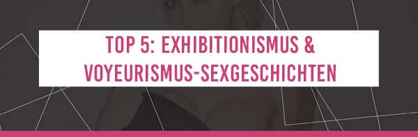 Exhibitionsismus und Voyeurismus Sexgeschichten auf Literotica