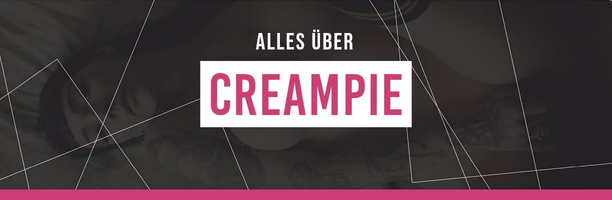 Creampie - Sex Lexikon